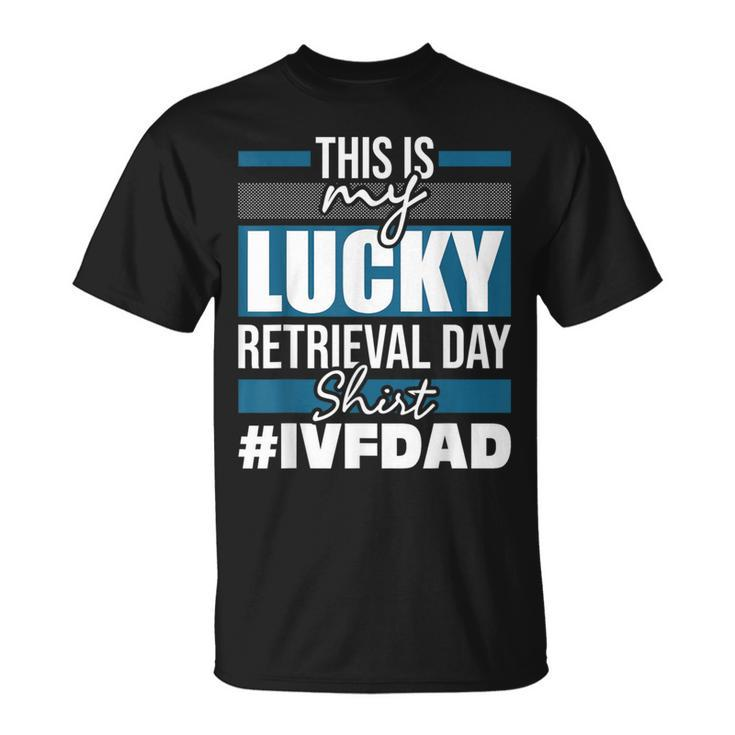 Lucky Retrieval Day Embryo Transfer Ivf Pregnancy T-Shirt