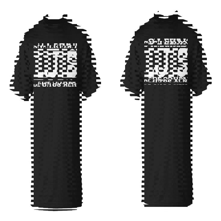 Luis Nombre Gracioso Diciendo Luis Camiseta unisex