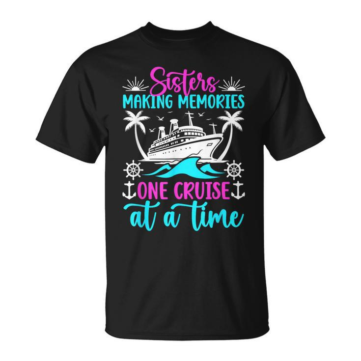 Making Memories Sisters Cruise Trip 2024 Sisters Vacation T-Shirt