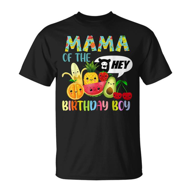 Mama Of The Birthday Boy Family Fruit Birthday Hey Bear T-Shirt