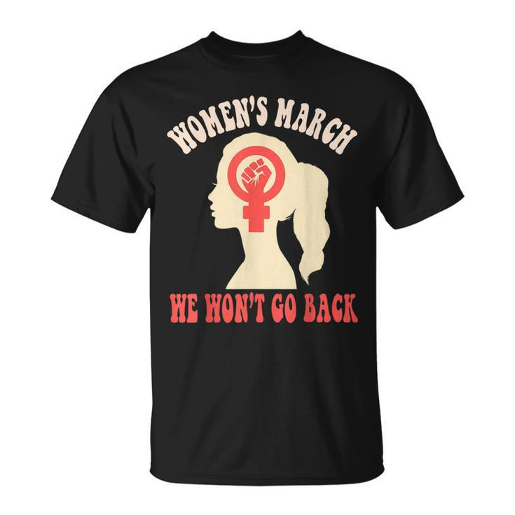 March We Won't Go Back Women's March October 8 2022 T-Shirt