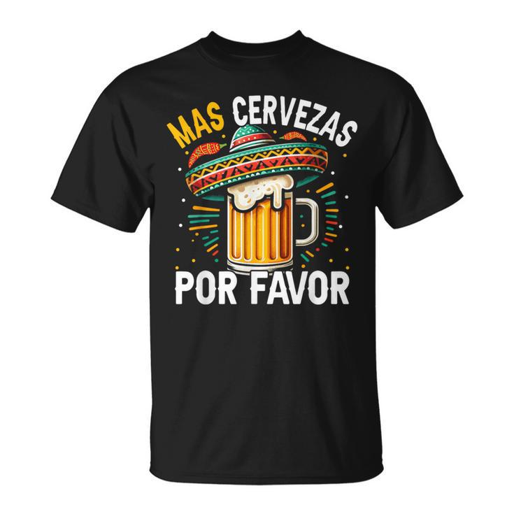 Mas Cervezas Por Favor Cinco De Mayo Drinking Men T-Shirt