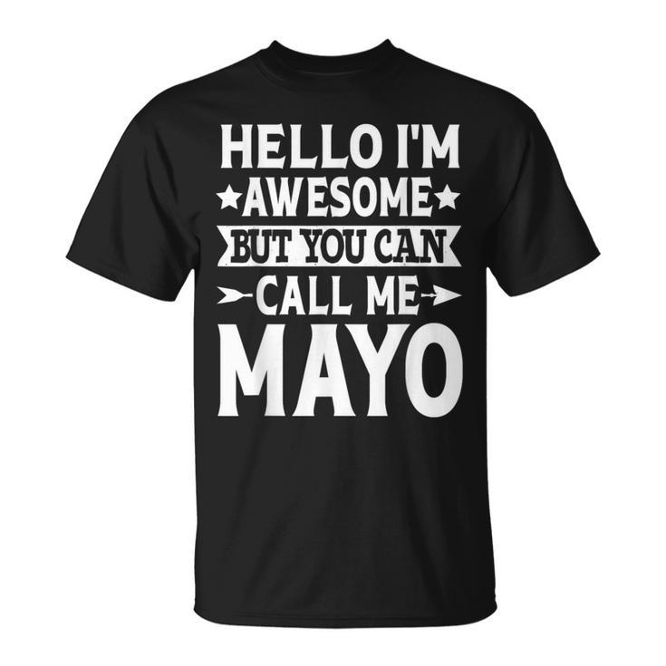 Mayo Surname Call Me Mayo Family Team Last Name Mayo T-Shirt