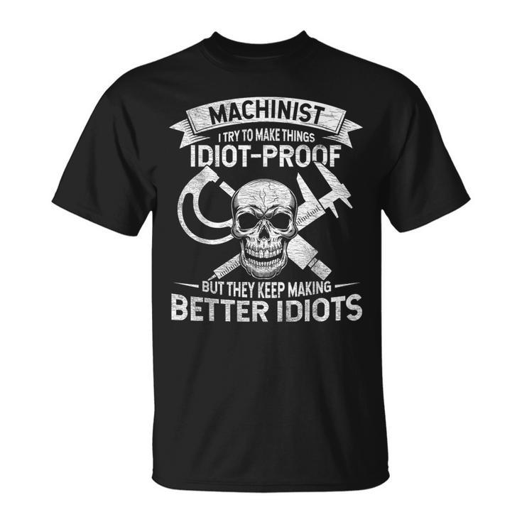 Mechanic Slogan I Try To Make Things Idiot-Proof Worker T-Shirt