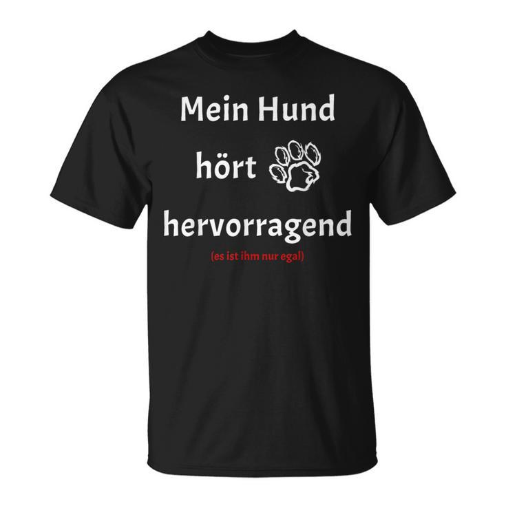 Mein Hund hört hervorragend Lustiges Hunde-Themen T-Shirt in Schwarz