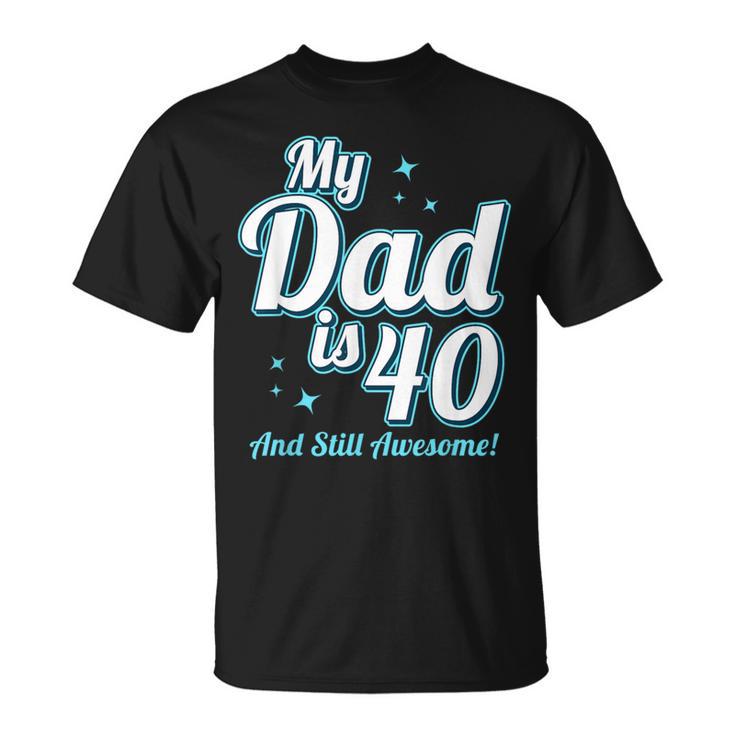 Meinater Ist 40 Jahre Alt Papa Alles Gute Zum 40 Geburtstag Papa T-Shirt