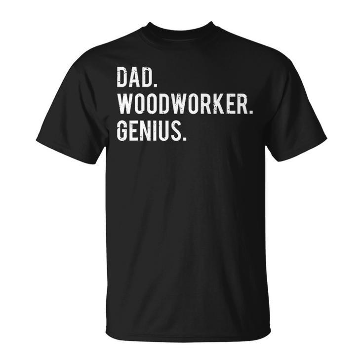 Mens Dad Woodworker Genius Woodworking Father T-Shirt