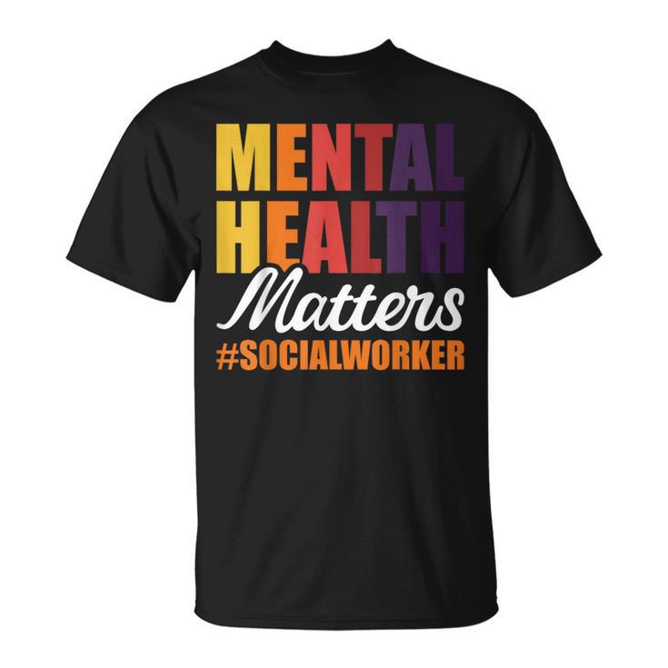 Mental Health Matters Social Worker T-Shirt