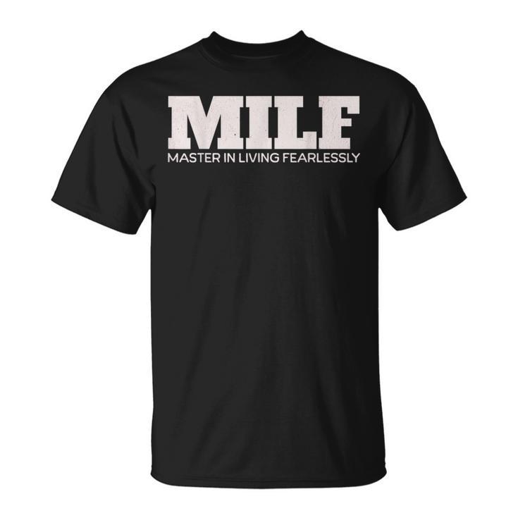 Milf Definition Master In Living Fearlessly T-Shirt