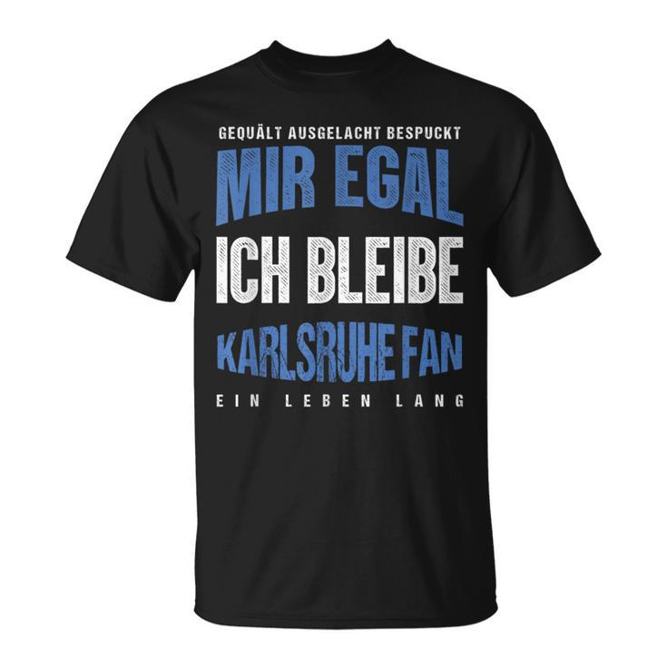 Mir Egal Ich Bleibe Karlsruhe Fan Football Fan Club T-Shirt