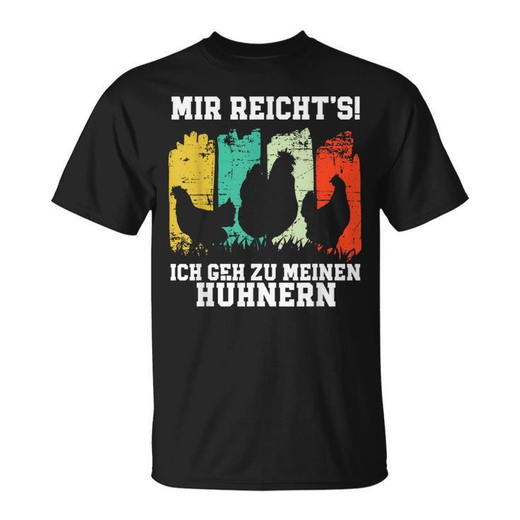 Mir Reichts Ich Geh Zu Meine Hühnern S T-Shirt