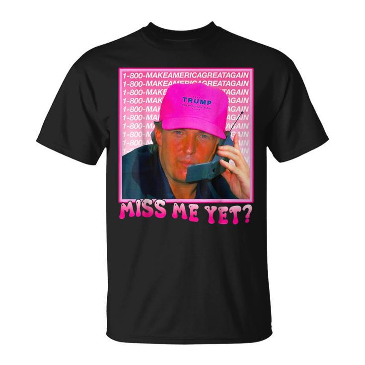 Miss Me Yet Donald Trump 2024 Holding Phone Call Pink T-Shirt