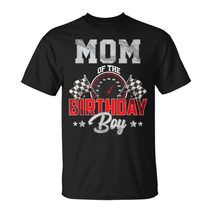 Mom Of The Birthday Boy Race Car Racing Car Driver T-Shirt