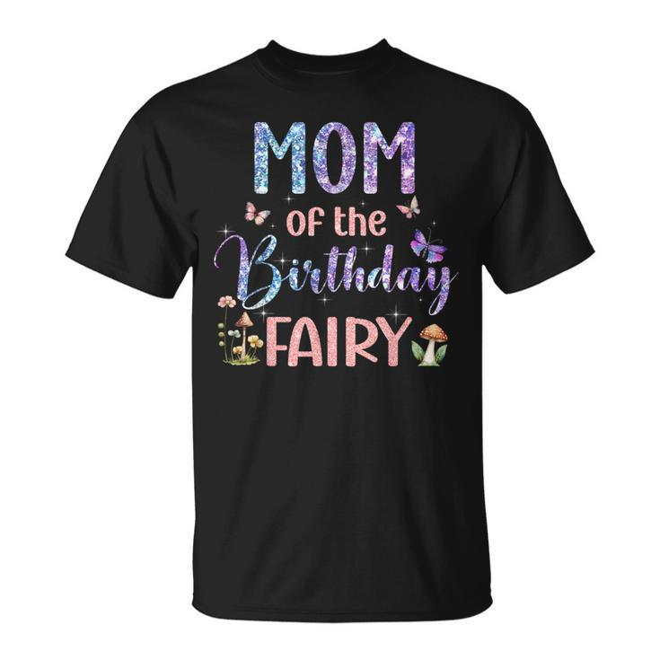Mom Of The Birthday Fairy Family Magical Bday Party T-Shirt