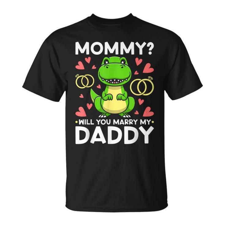Mommy Will You Marry My Daddy Engagement Wedding Proposal T-Shirt