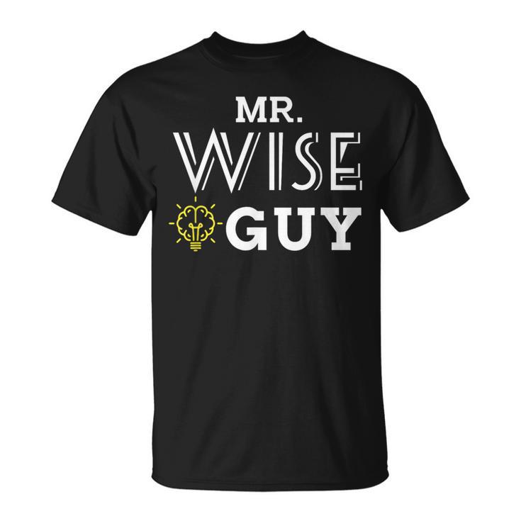 Mr Wise Guy For The Dad That Knows Everything T-Shirt