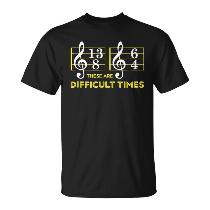 These Are Difficult Times Music T-shirt - Thegiftio UK