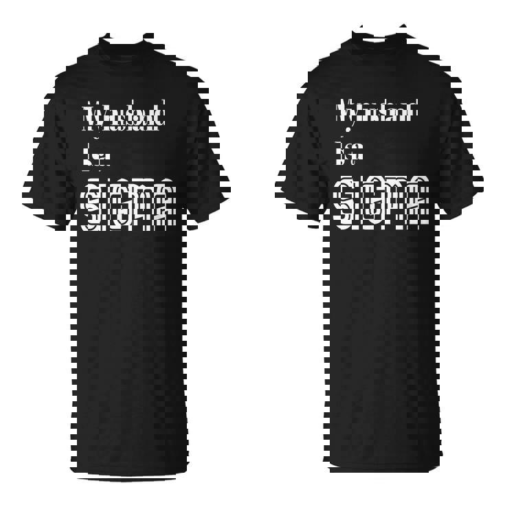 My Husband Is A Sigma T-Shirt