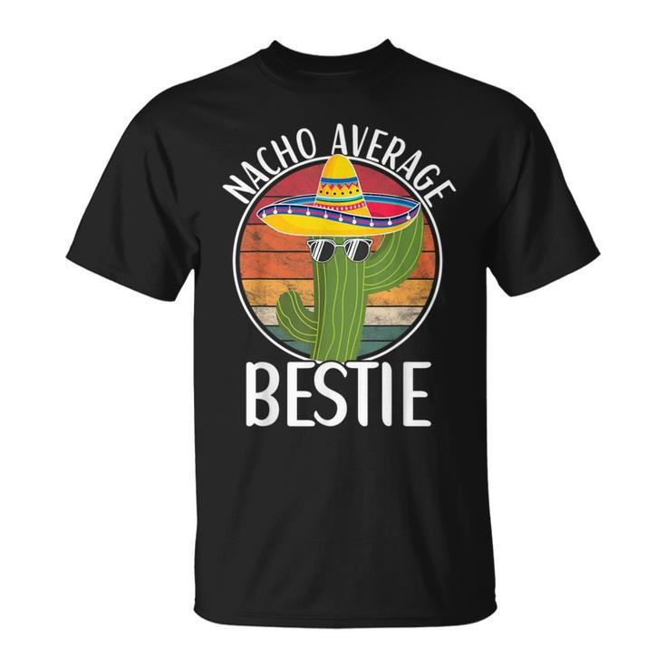 Nacho Average Bestie Humor Hilarious Bestie Saying T-Shirt