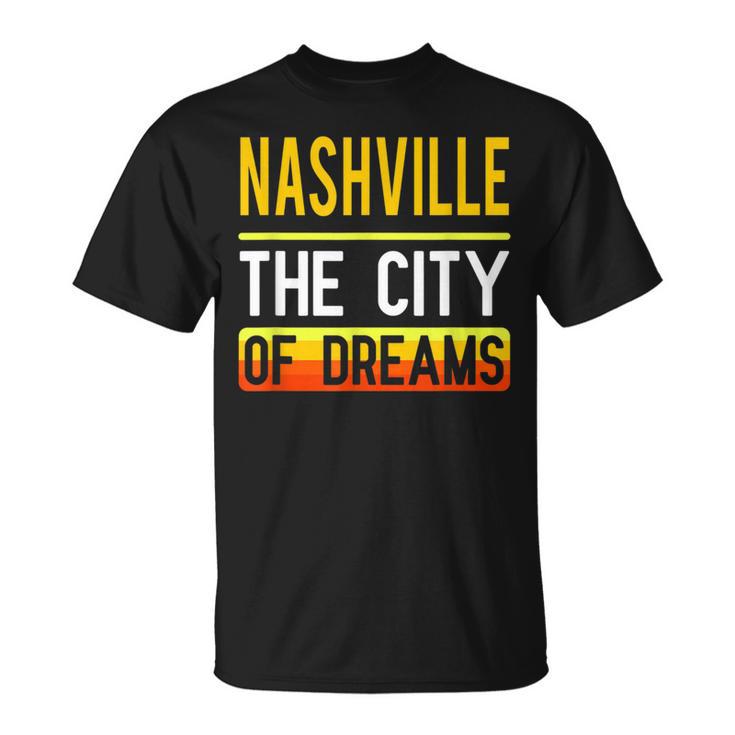 Nashville The City Of Dreams Tennessee Souvenir T-Shirt