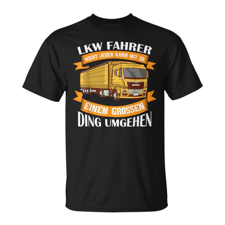 Nicht Jeder Kann Mit So Einem Großen Ding Umgehen Truck T-Shirt