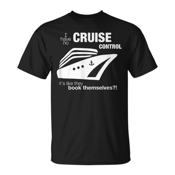 I Have No Cruise Control & Women's T-Shirt