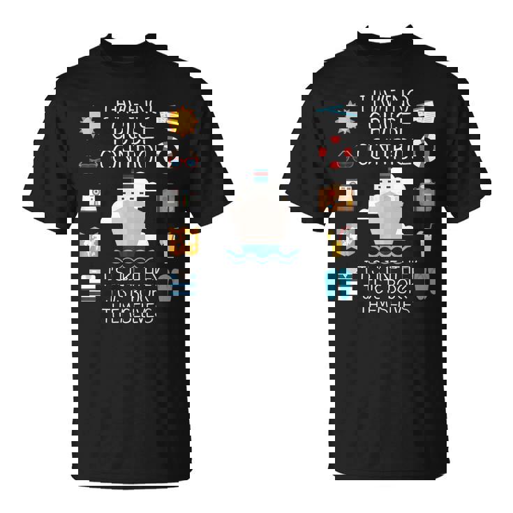 I Have No Cruise Control Cruise T-Shirt
