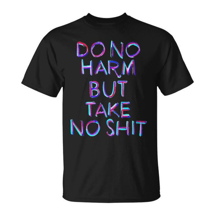 Do No Harm But Take No ShitT-Shirt