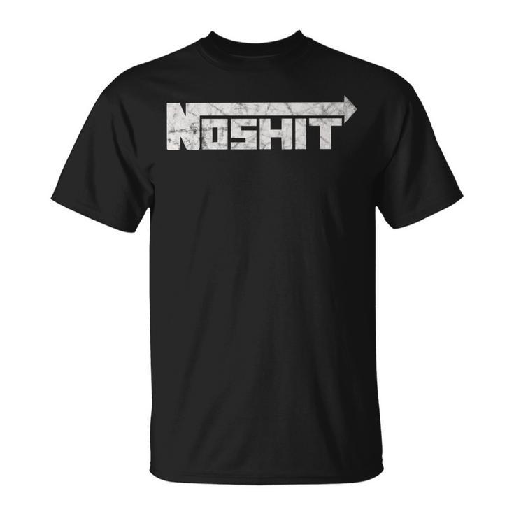 No Shit Street Racing Nitrous Hot Rod Tuner Drag Race Fast T-Shirt