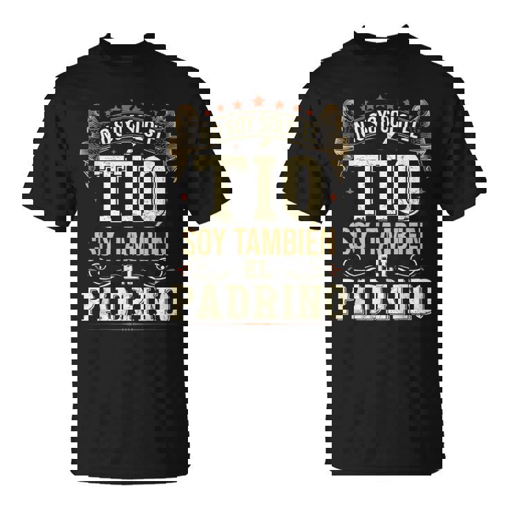 No Soy Solo El Tío Soy También El Padrino Camiseta unisex