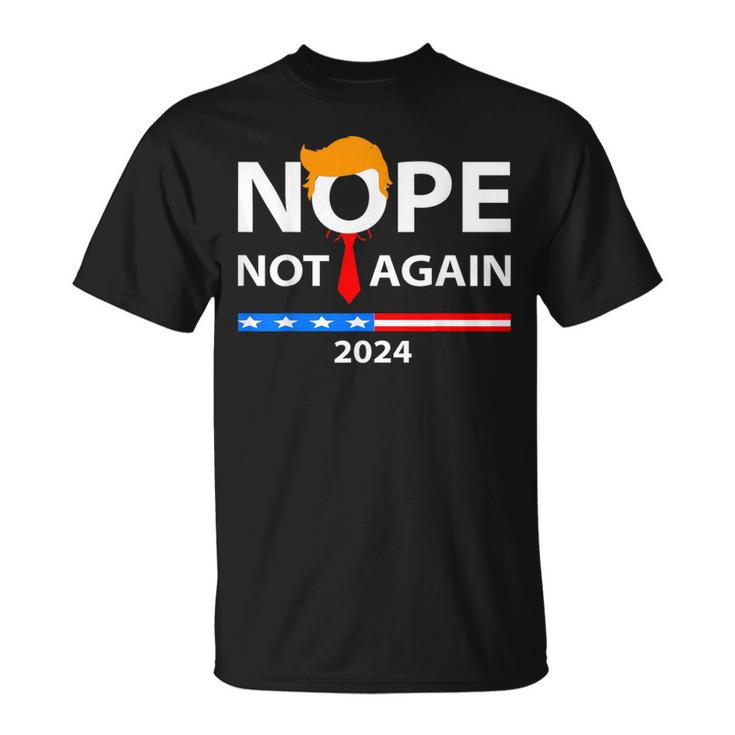 Nope Not Again Sarcastic T-Shirt