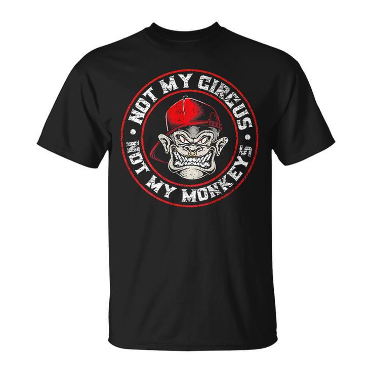 Not My Circus Not My Monkeys On Back T-Shirt