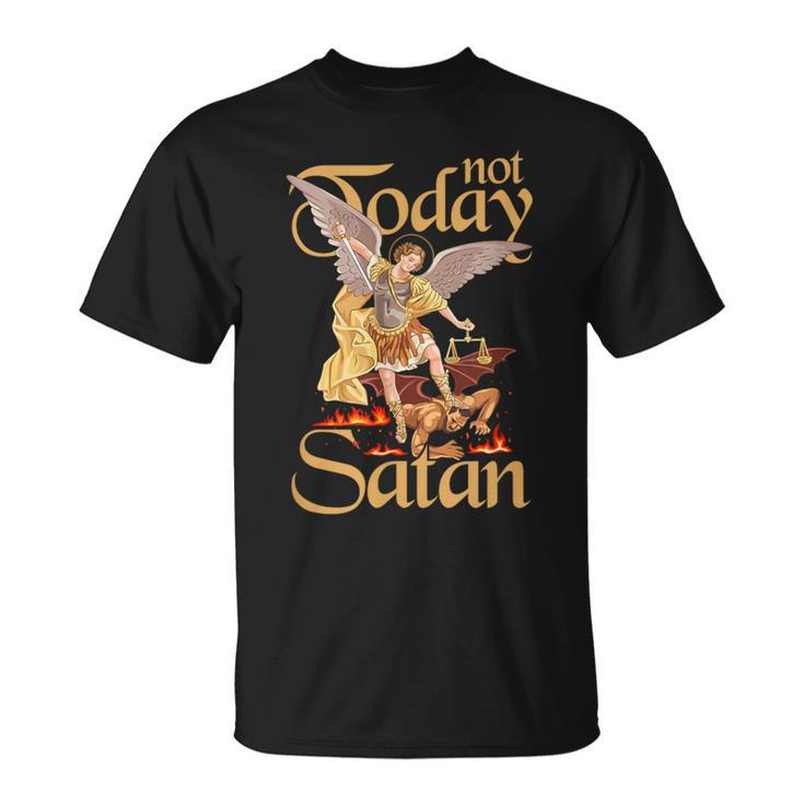 Not Today Satan St Michael Defeating Evil T-Shirt