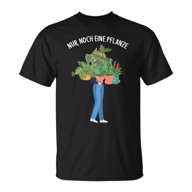 Nur Noch Eine Pflanzgärtner Garten Hobbygärtner Slogan T-Shirt