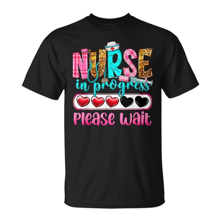 Nurse In Progress Please Wait Nursing School Future Nurses T-Shirt