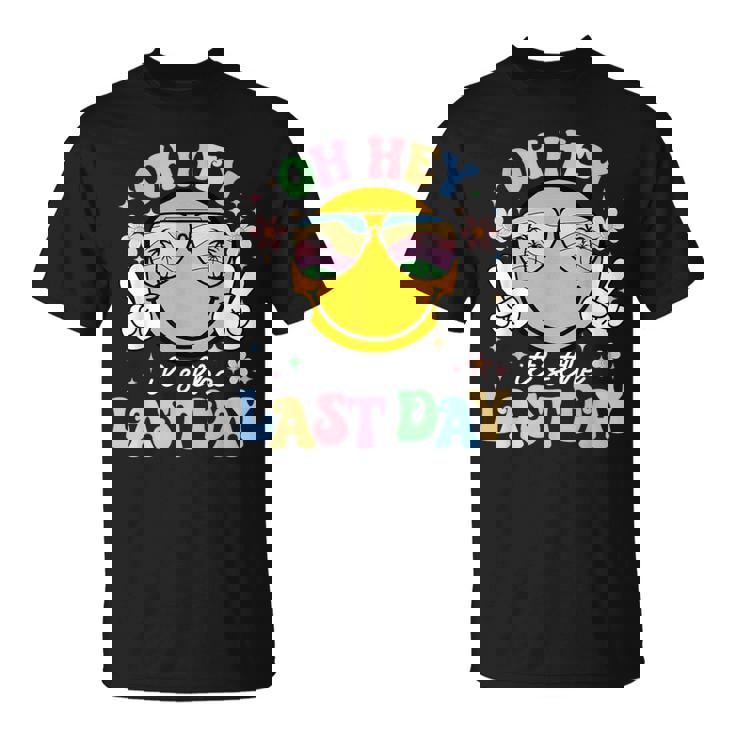 Oh Hey It's The Last Day Teacher Students Smile Face T-Shirt