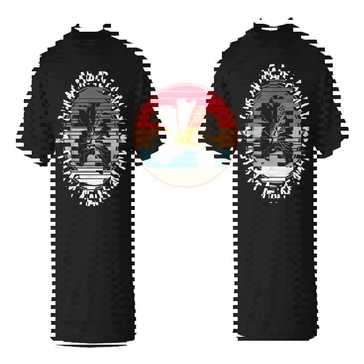 Ohana Significa Familia Cita Hibiscus 70S Retro Hawaii Vacaciones Camiseta unisex