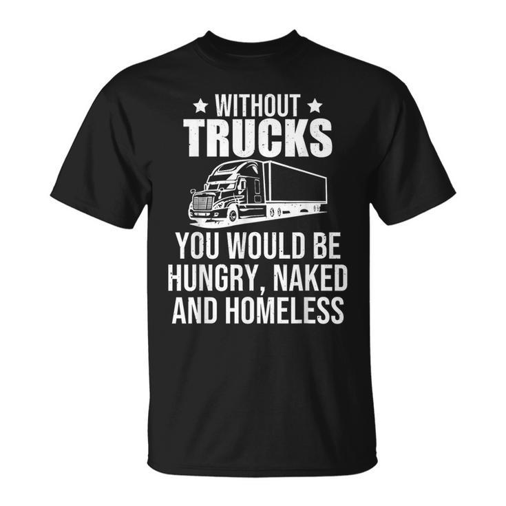 Ohne Lastwagen Nutzfahrer Papa Truck Fahrer T-Shirt