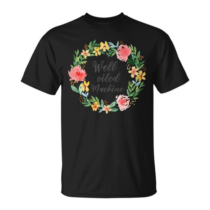 Well Oiled Machine Essential Oils T-Shirt