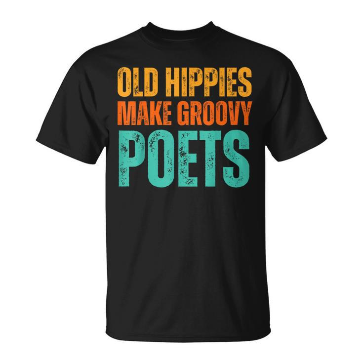 Old Hippies Make Groovy Poets Retro Vintage Writer T-Shirt