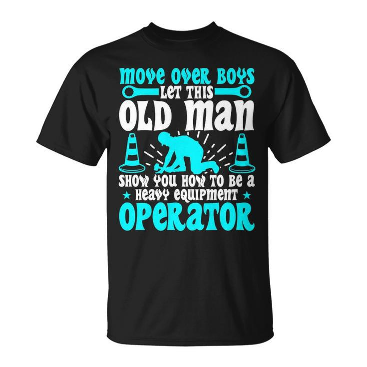 Old Man Heavy Equipment Operator Occupation T-Shirt