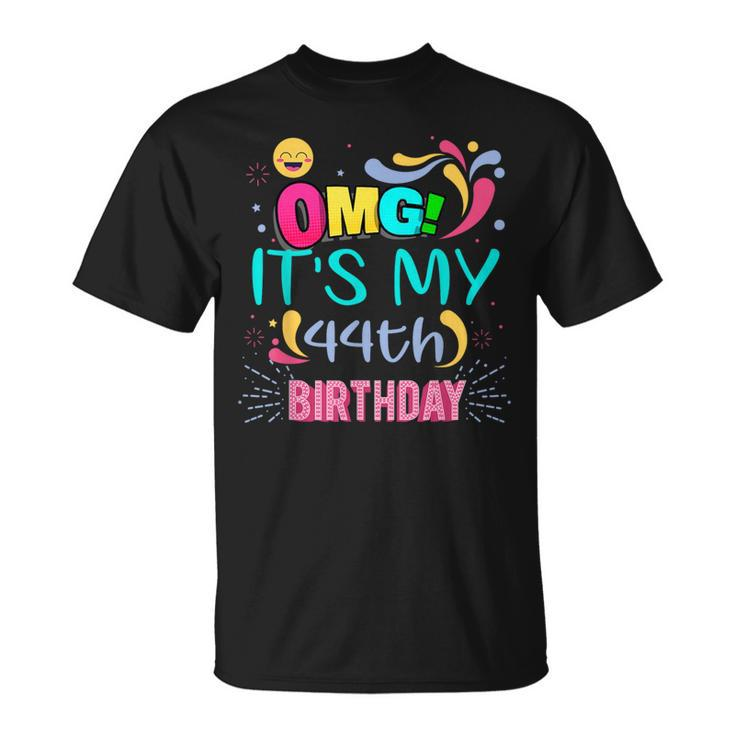 Omg It's My 44Th Birthday For 44 Years Old Birthday T-Shirt