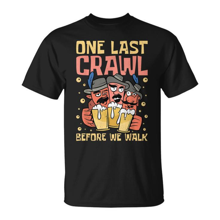 One Last Crawl Before We Walk Craft Beer Bar Pub Hopping T-Shirt
