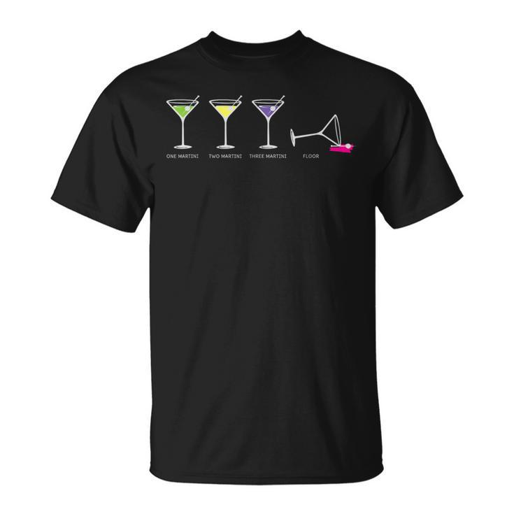 One Two Three Martini Floor For Martini Lovers Cocktail Fans T-Shirt