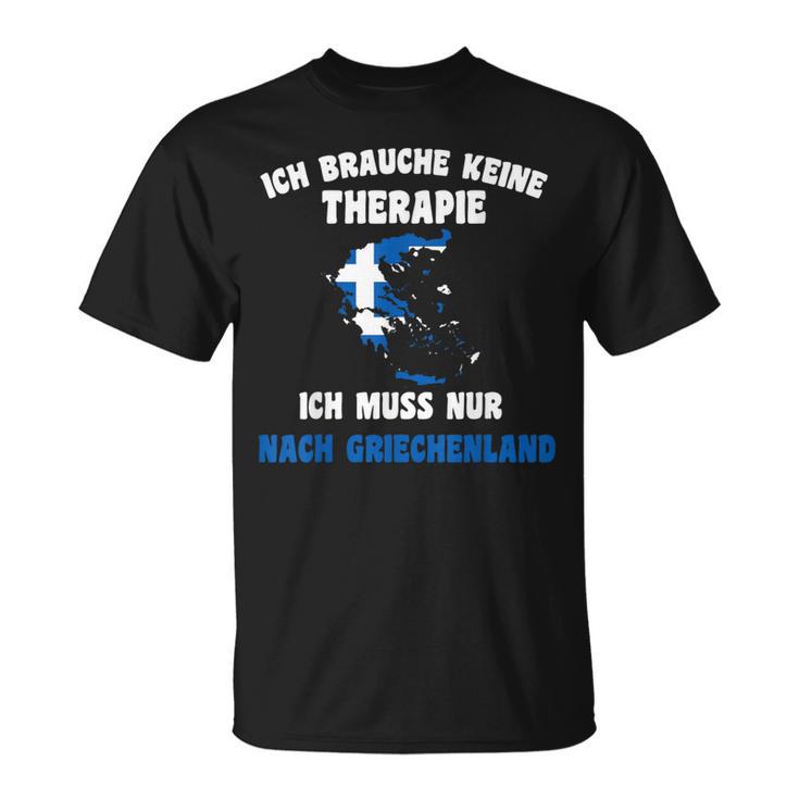 Optimiertes Titel: Ich Brauche Keine Therapie, Nur Griechenland Besuch T-Shirt