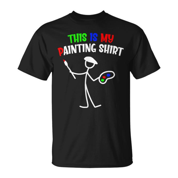 This Is My Painting Painters Stickman Painter T-Shirt