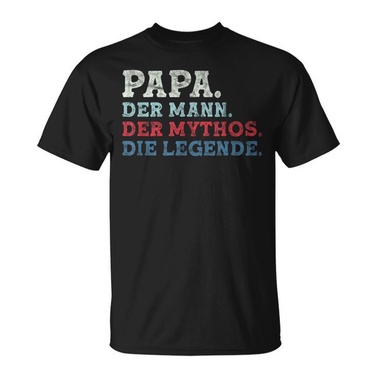 Papa Der Mann Der Mythos Die Legend Papa Sayings Father's Day T-Shirt