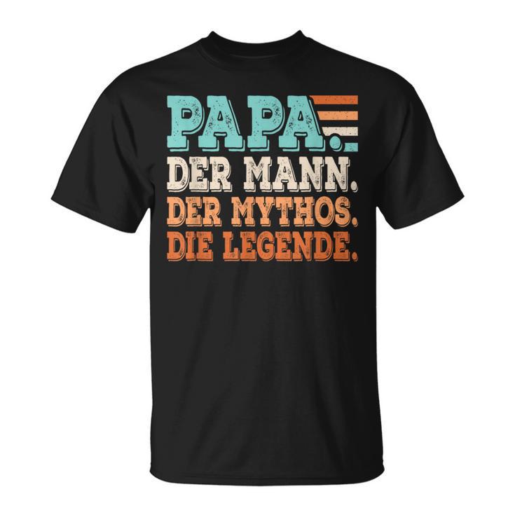 Papa Der Mann Der Mythos Die Legendeater Father's Day T-Shirt