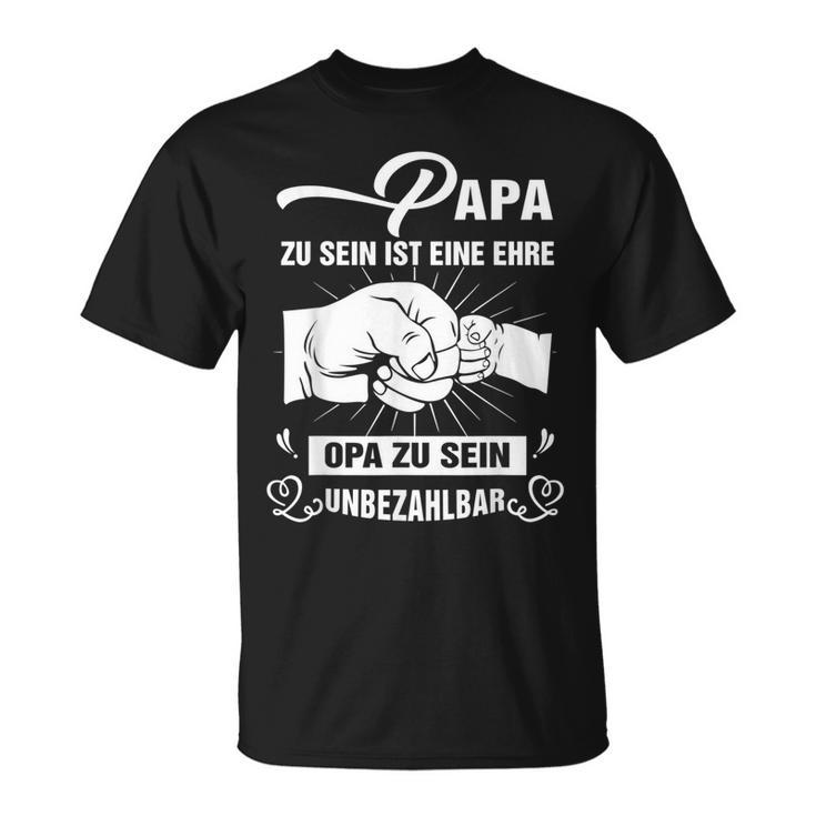 Papa Zu Sein Ist Eine Ehreopa Zu Sein Unzahlbar T-Shirt