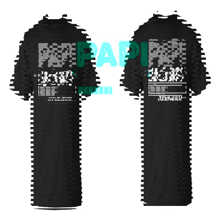 Papi En Cours Annonce Grossesse Pour Futur Papi T-Shirt
